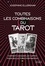 Josephine Ellershaw et Véronique Dumont - Toutes les combinaisons du Tarot - Comment associer les cartes pour des lectures pertinentes.