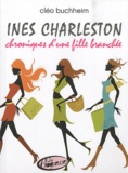 Cléo Buchheim - Ines Charleston - Chroniques d'une fille branchée.