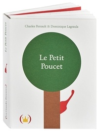Charles Perrault et Dominique Lagraula - Le Petit Poucet.