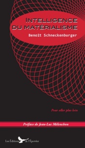 Benoît Schneckenburger - Intelligence du matérialisme.