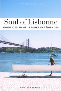 Fany Péchiodat et Lauriane Gepner - Soul of Lisbonne - Guide des 30 meilleures expériences.