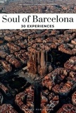 Fany Péchiodat et Vincent Moustache - Soul of Barcelona - A guide to 30 exceptional experiences.
