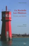 Marie Dussier - La Rochelle - Les Minimes - Un port, une histoire.