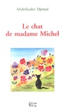 Abdelkader Djemaï - Le chat de madame Michel.