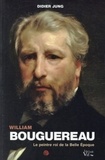Didier Jung - William Bouguereau - Le peintre roi de la Belle Epoque.