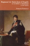 François Pairault - Regnaud de Saint-Jean-d'Angély - Ou la fidélité à l'empereur (1760-1819).