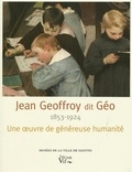 Dominique Lobstein - Jean Geoffroy (1853-1924) dit Géo - Une oeuvre de généreuse humanité.