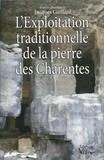 Jacques Gaillard - L'exploitation traditionnelle de la pierre des Charentes.