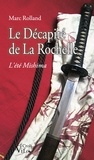 Marc Rolland - Le décapité de La Rochelle - L'été Mishima.
