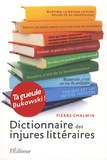 Pierre Chalmin - Dictionnaire des injures littéraires - Ta gueule Bukowski !.