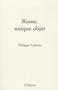 Philippe Lejeune - Rome, unique objet.