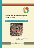Morgane Sanzey-Nicolas et  Alice en Ulis - Livret de Mathématiques ULIS Ecole - Niveau 1 - Construction du nombre.