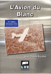 Jean-Claude Brouillet - L'avion du Blanc.