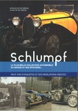 Ard Op de Weegh et Arnoud Op de Weegh - Schlumpf - La plus belle collection automobile du monde et ses mystères... - Neuf ans d'enquêtes et des révélations inédites.