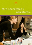 Hélène Delahaye et François Granier - Etre secrétaire/assistant(e).