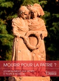 Bernadette Schnitzler et Olivier Haegel - Mourir pour la patrie ? - Les monuments aux morts d'Alsace-Moselle.