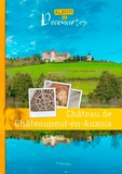 Virginie Malherbe et Thierry Kuntz - Château de Châteauneuf en Auxois - Album de découvertes.