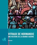  Inventaire du patrimoine - Vitraux de Normandie - Une histoire de la Grande Guerre.