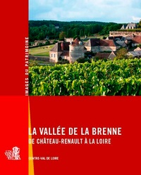  Lieux dits Editions - La vallée de la Brenne de Château-Renault à la Loire.