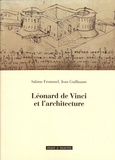 Sabine Frommel et Jean Guillaume - Léonard de Vinci et l'architecture.
