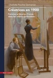 Charlotte Foucher Zarmanian - Creatrices en 1900 - Femmes artistes en France dans les milieux symbolistes.
