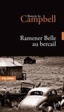 Bonnie Jo Campbell - Ramener Belle au bercail.