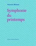Yannis Ritsos - Symphonie du printemps - Edition français-grec.
