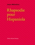 Jean Métellus - Rhapsodie pour Hispaniola.