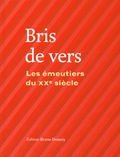 Christian Poslaniec et Bruno Doucey - Bris de vers - Les émeutiers du XXe siècle.