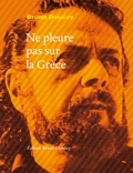 Bruno Doucey - Ne pleure pas sur la Grèce.