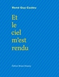 René Guy Cadou - Et le ciel m'est rendu.