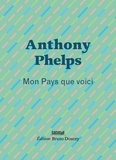 Anthony Phelps - Mon Pays que voici.