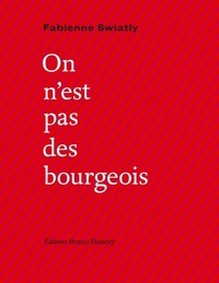 Fabienne Swiatly - On n'est pas des bourgeois.