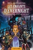 Mel Andoryss - Les enfants d'Evernight Tome 1 : De l'autre côté de la nuit.