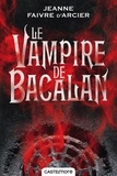 Jeanne Faivre d'Arcier - Le prince Noir Tome 1 : Le vampire de Bacalan.
