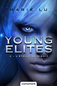 Marie Lu - Young Elites Tome 3 : L'étoile de minuit.