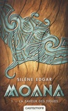 Silène Edgar - Moana Tome 1 : La saveur des figues.
