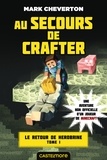 Mark Cheverton - Au secours de Crafter - Minecraft - Le Retour de Herobrine, T1.