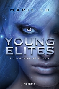 Marie Lu - L'Étoile de minuit - Young Elites, T3.