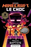 Tracey Baptiste - Le Choc - Minecraft officiel, T2.