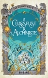 Allison Saft - La Chasseuse & l'Alchimiste.