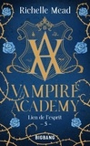 Richelle Mead - Vampire Academy Tome 5 : Lien de l'esprit.