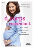 Marie Bertherat - A corps consentant - Bien vivre sa grossesse et son accouchement.