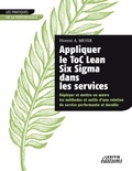 Florent A. Meyer - Appliquer le ToC Lean Six Sigma dans les services - Déployer et mettre en oeuvre les méthodes et outils d'une relation de service performante et durable.