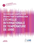  LNE - Techniques simplifiées permettant d'approcher l'échelle internationale de température de 1990.