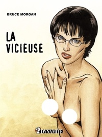 Bruce Morgan - Les instincts pervers Tome 4 : La vicieuse.