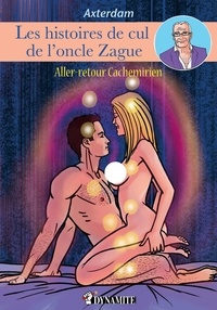  Axterdam - ONCLE ZAGUE  : Les Histoires de cul de l'oncle Zague - tome 4 - Tome 4.