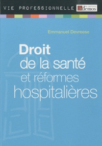 Emmanuel Devreese - Droit de la santé et réformes hopitalières.