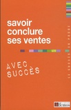  Demos Editions - Savoir conclure les ventes avec succès.