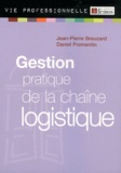 Jean-Pierre Breuzard et Daniel Fromentin - Gestion pratique de la chaîne logistique.